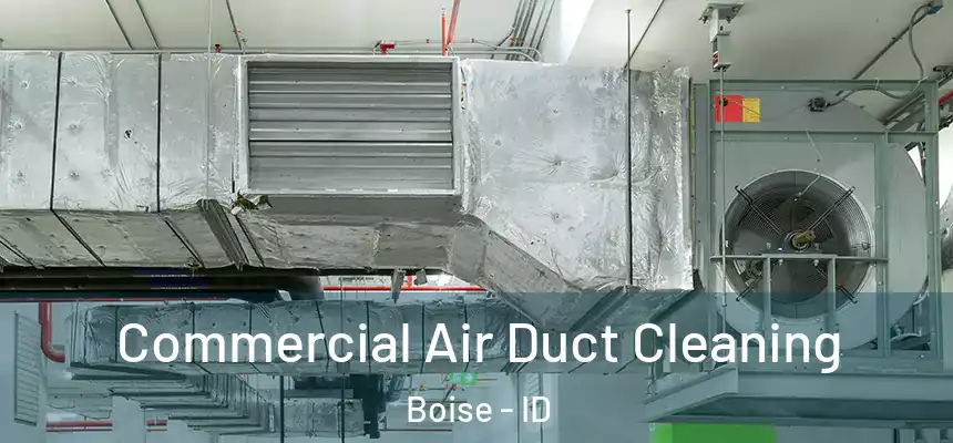 Commercial Air Duct Cleaning Boise - ID