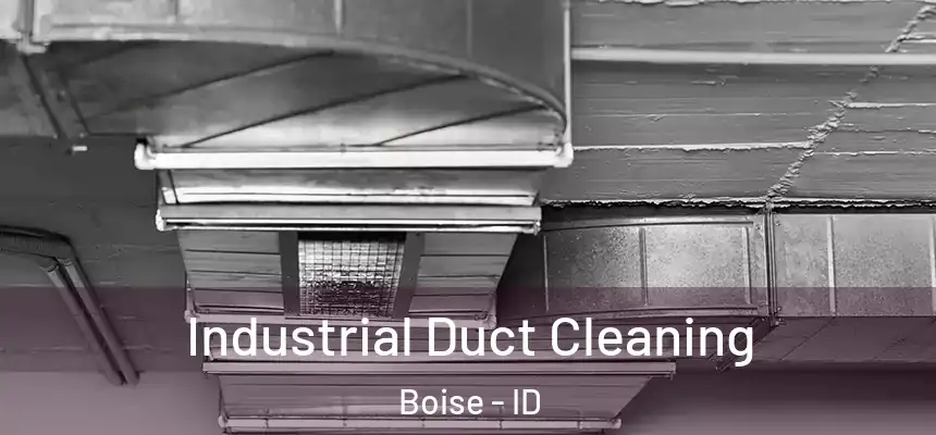Industrial Duct Cleaning Boise - ID