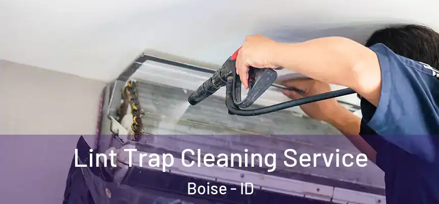 Lint Trap Cleaning Service Boise - ID