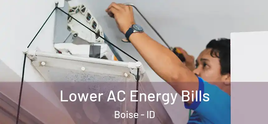 Lower AC Energy Bills Boise - ID